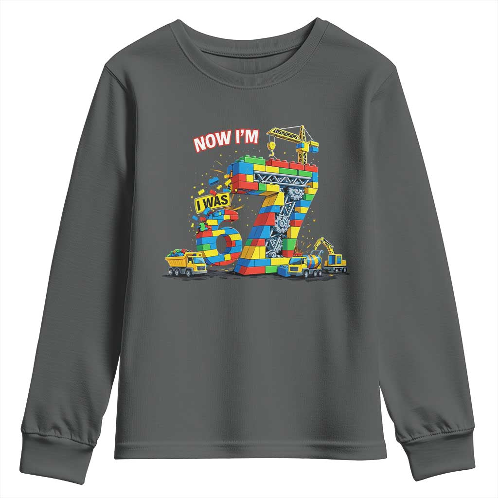 Funny 7th Birthday Building Bricks Youth Sweatshirt I Was 6 Now Im 7 Kids 67 Birthday Building Six Seven Boy