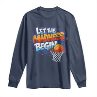 Basketball Bracket Long Sleeve Shirt Funny Let the Madness Begin Sporty Basketball Players Lovers