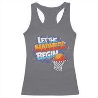Basketball Bracket Racerback Tank Top Funny Let the Madness Begin Sporty Basketball Players Lovers