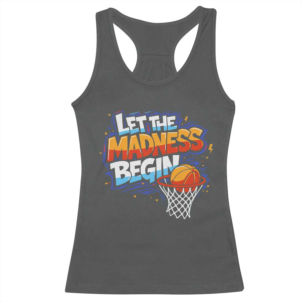 Basketball Bracket Racerback Tank Top Funny Let the Madness Begin Sporty Basketball Players Lovers