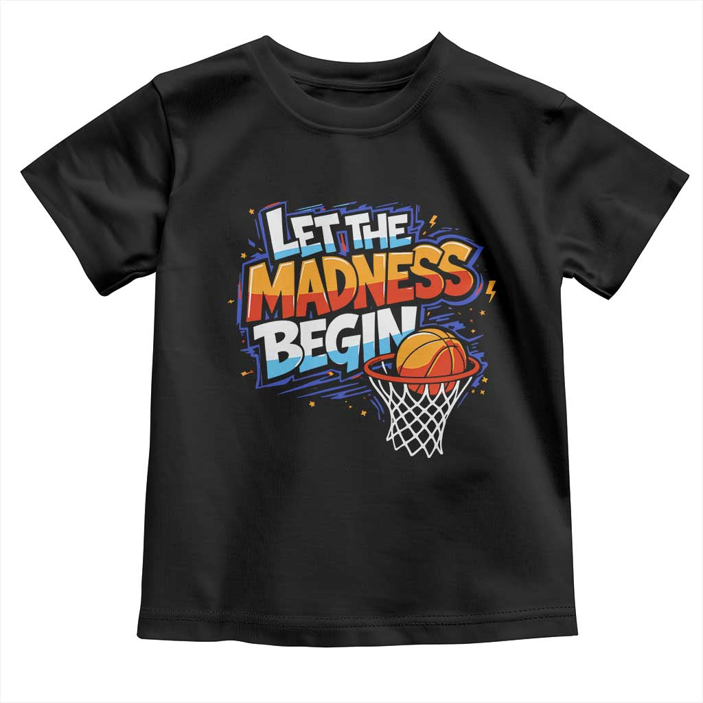 Basketball Bracket Toddler T Shirt Funny Let the Madness Begin Sporty Basketball Players Lovers