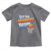 Basketball Bracket Toddler T Shirt Funny Let the Madness Begin Sporty Basketball Players Lovers