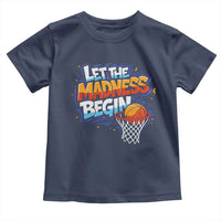 Basketball Bracket Toddler T Shirt Funny Let the Madness Begin Sporty Basketball Players Lovers