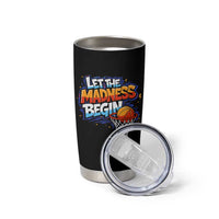 Basketball Bracket Tumbler Cup Funny Let the Madness Begin Sporty Basketball Players Lovers