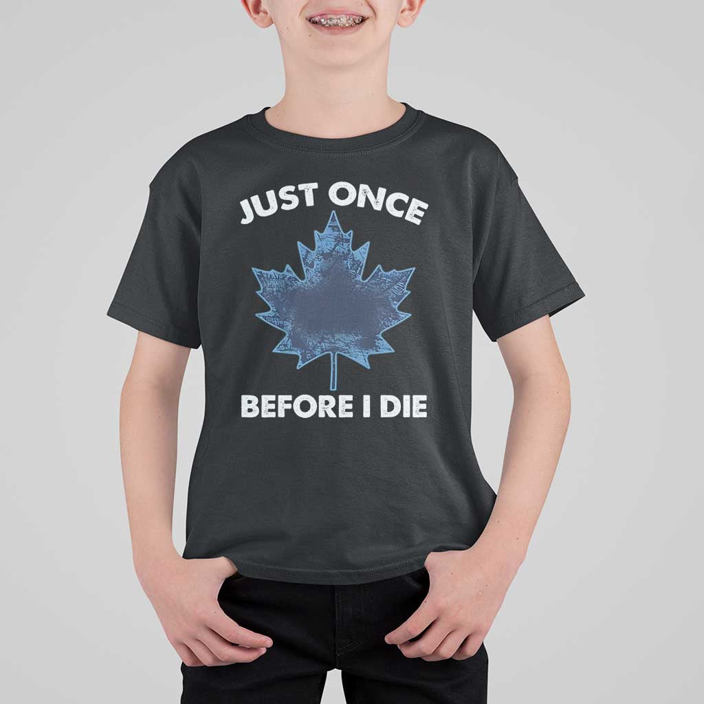 Canada Hockey T Shirt For Kid Toronto Just Once Before I Die Vintage Canadian Maple Leafs