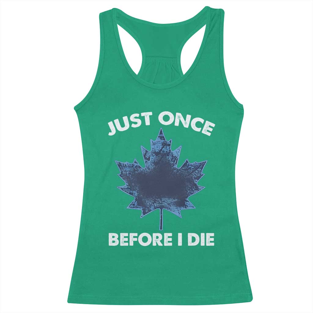 Canada Hockey Racerback Tank Top Toronto Just Once Before I Die Vintage Canadian Maple Leafs