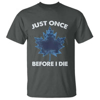 Canada Hockey T Shirt Toronto Just Once Before I Die Vintage Canadian Maple Leafs