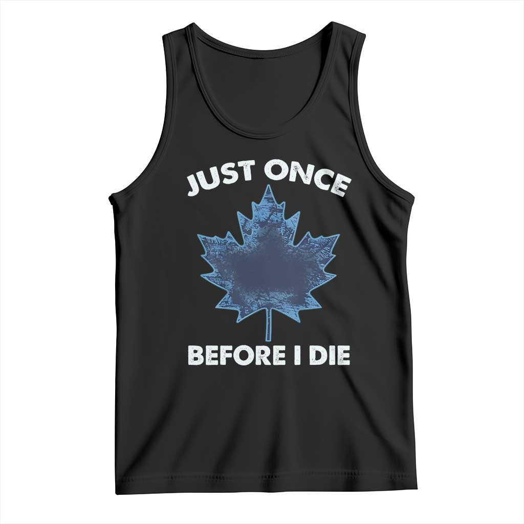 Canada Hockey Tank Top Toronto Just Once Before I Die Vintage Canadian Maple Leafs