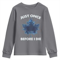 Canada Hockey Youth Sweatshirt Toronto Just Once Before I Die Vintage Canadian Maple Leafs