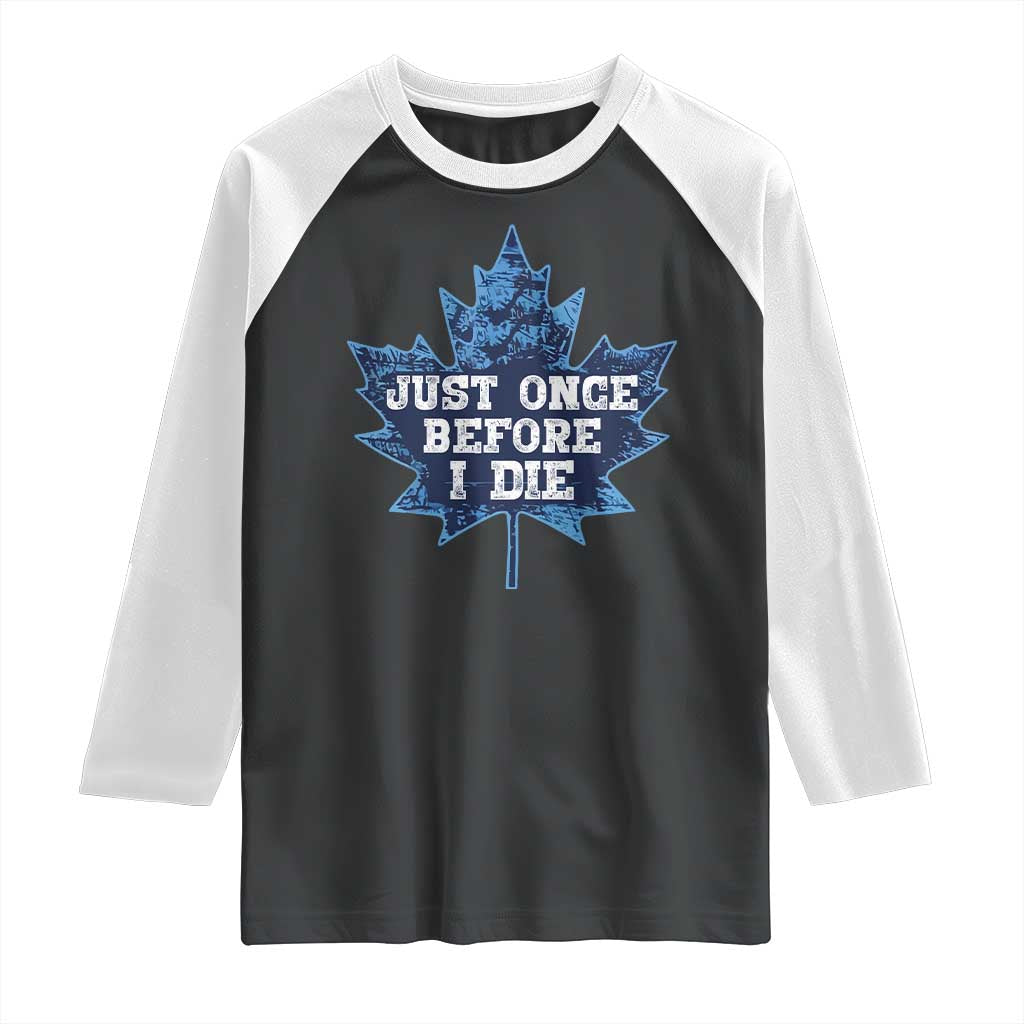 Vintage Canada Hockey Raglan Shirt Toronto Just Once Before I Die Maple Leafs
