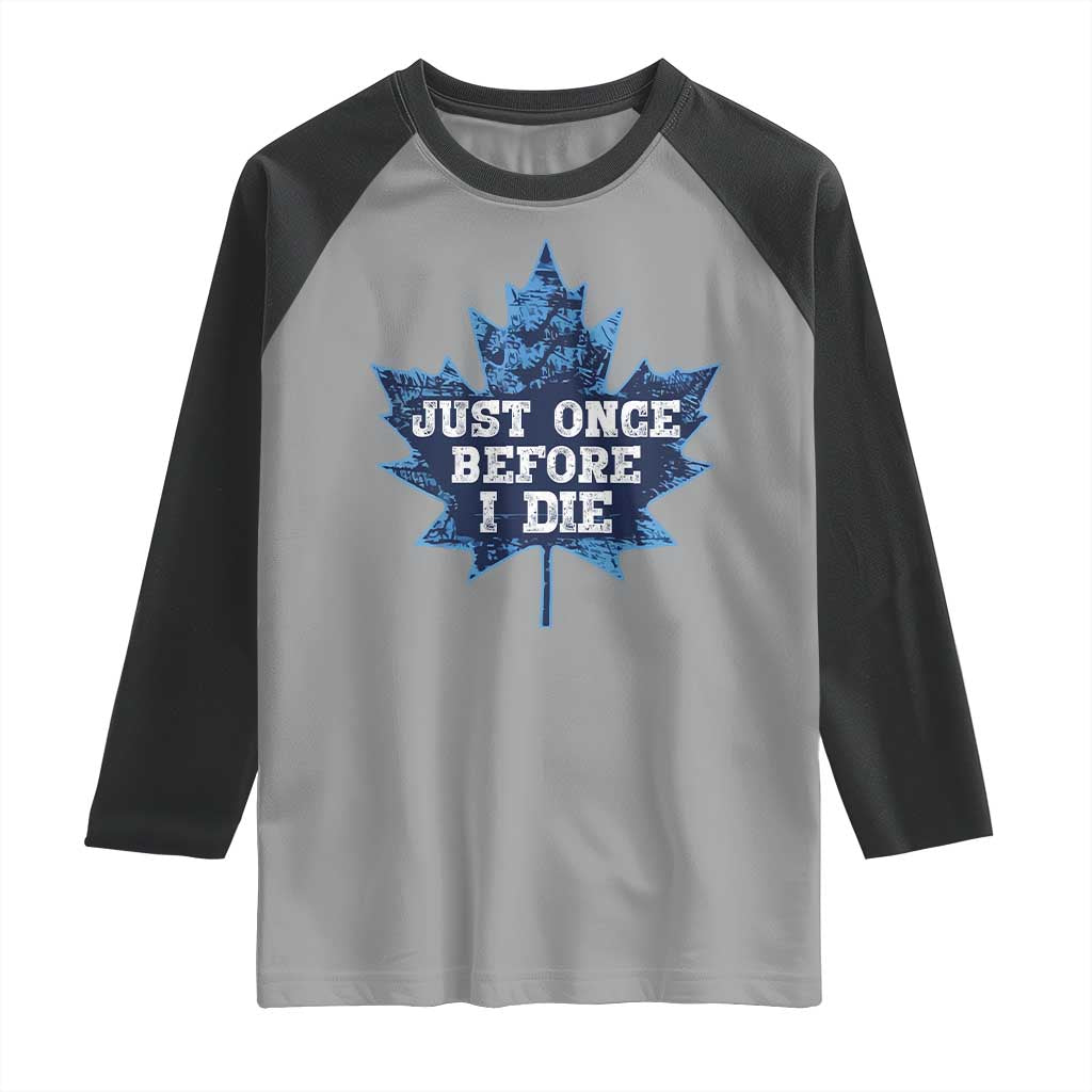 Vintage Canada Hockey Raglan Shirt Toronto Just Once Before I Die Maple Leafs