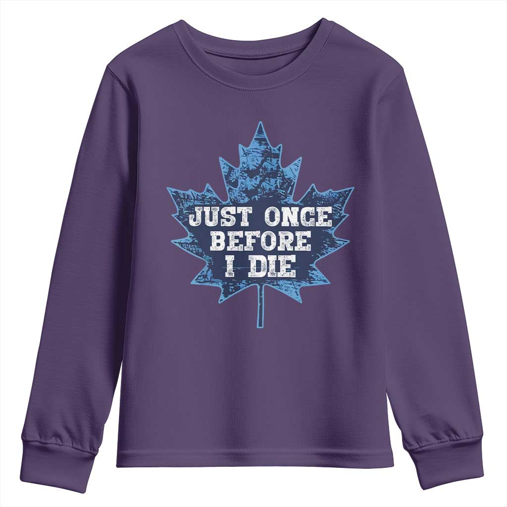 Vintage Canada Hockey Youth Sweatshirt Toronto Just Once Before I Die Maple Leafs