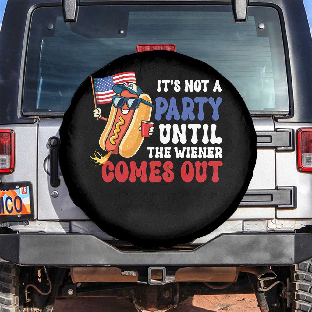 4th of July It's Not A Party Until The Wiener Comes Out Spare Tire Cover Funny Hot Dog Independence Day Patriotic Weenies - Wonder Print Shop