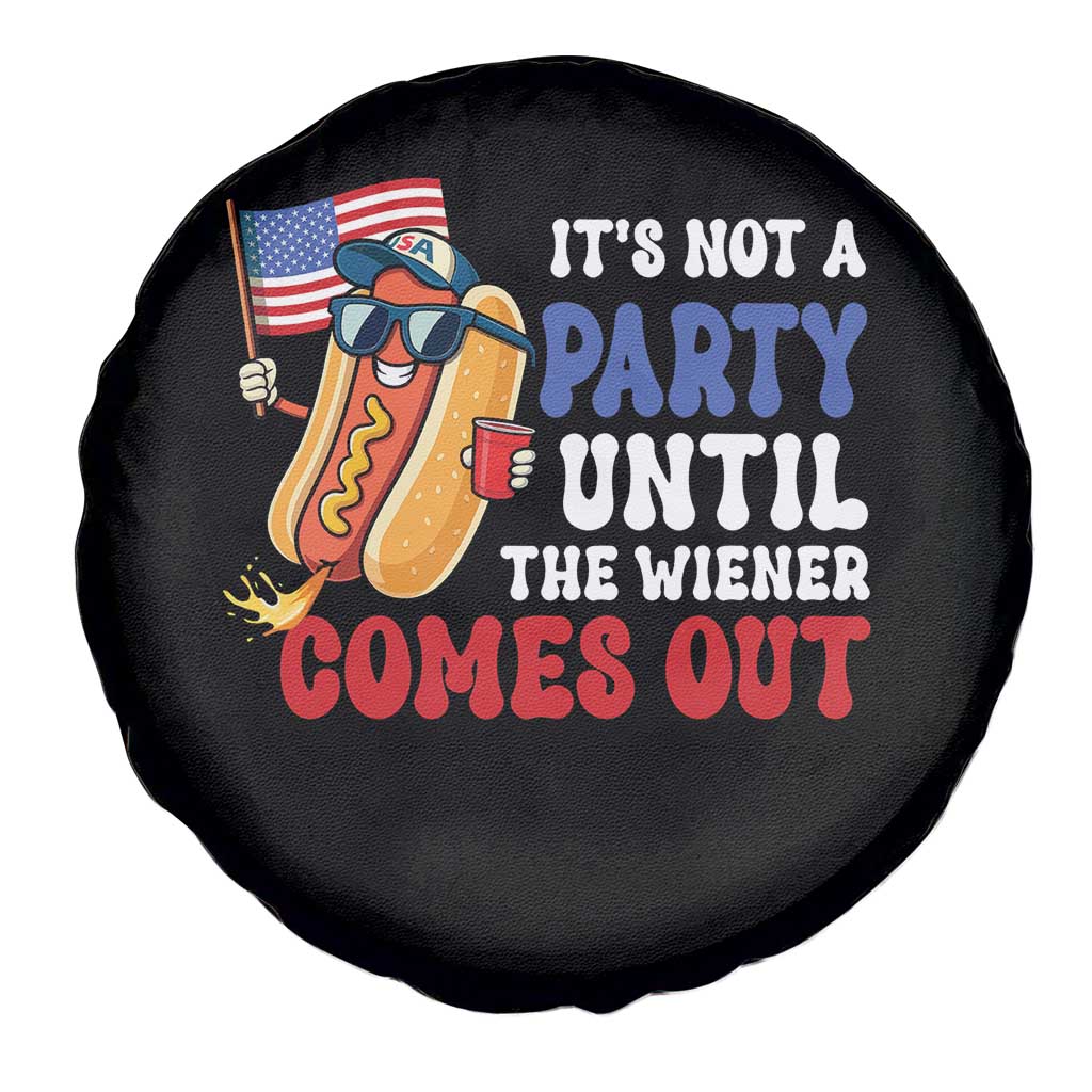 4th of July It's Not A Party Until The Wiener Comes Out Spare Tire Cover Funny Hot Dog Independence Day Patriotic Weenies - Wonder Print Shop