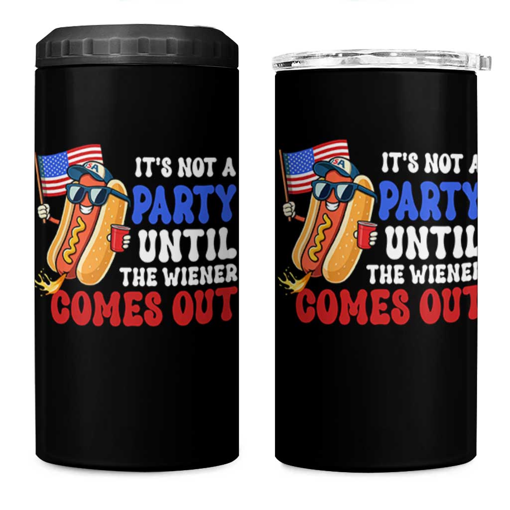 4th of July It's Not A Party Until The Wiener Comes Out 4 in 1 Can Cooler Tumbler Funny Hot Dog Independence Day Patriotic Weenies - Wonder Print Shop