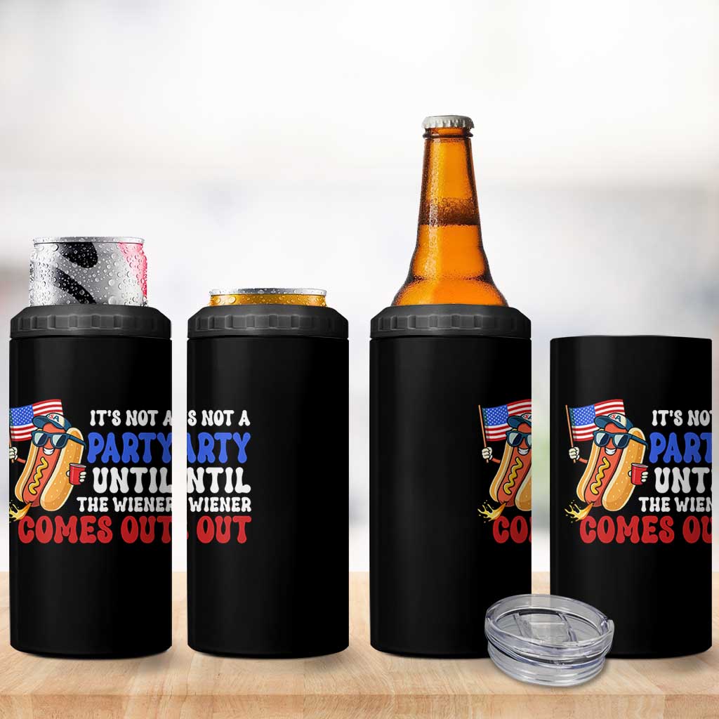 4th of July It's Not A Party Until The Wiener Comes Out 4 in 1 Can Cooler Tumbler Funny Hot Dog Independence Day Patriotic Weenies - Wonder Print Shop