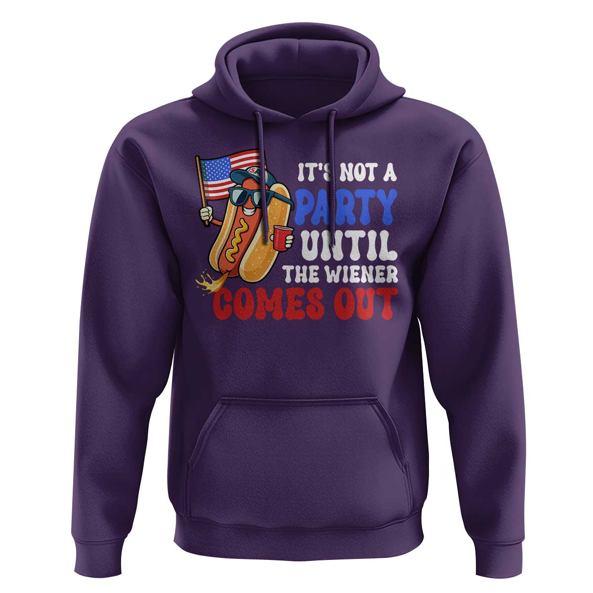 4th of July It's Not A Party Until The Wiener Comes Out Hoodie Funny Hot Dog Independence Day Patriotic Weenies - Wonder Print Shop