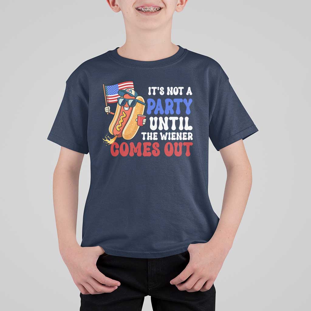 4th of July It's Not A Party Until The Wiener Comes Out T Shirt For Kid Funny Hot Dog Independence Day Patriotic Weenies - Wonder Print Shop