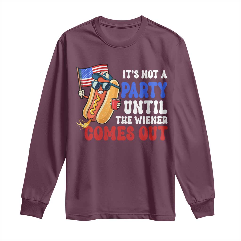 4th of July It's Not A Party Until The Wiener Comes Out Long Sleeve Shirt Funny Hot Dog Independence Day Patriotic Weenies - Wonder Print Shop