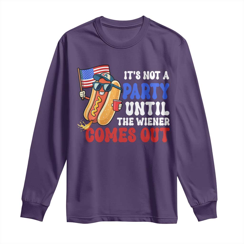 4th of July It's Not A Party Until The Wiener Comes Out Long Sleeve Shirt Funny Hot Dog Independence Day Patriotic Weenies - Wonder Print Shop