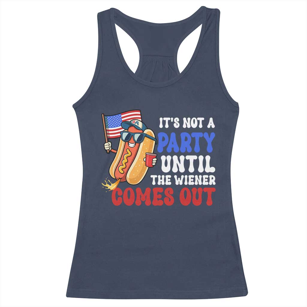 4th of July It's Not A Party Until The Wiener Comes Out Racerback Tank Top Funny Hot Dog Independence Day Patriotic Weenies - Wonder Print Shop