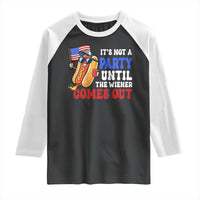 4th of July It's Not A Party Until The Wiener Comes Out Raglan Shirt Funny Hot Dog Independence Day Patriotic Weenies - Wonder Print Shop