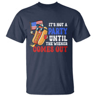4th of July It's Not A Party Until The Wiener Comes Out T Shirt Funny Hot Dog Independence Day Patriotic Weenies - Wonder Print Shop