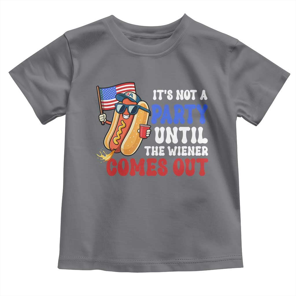 4th of July It's Not A Party Until The Wiener Comes Out Toddler T Shirt Funny Hot Dog Independence Day Patriotic Weenies - Wonder Print Shop