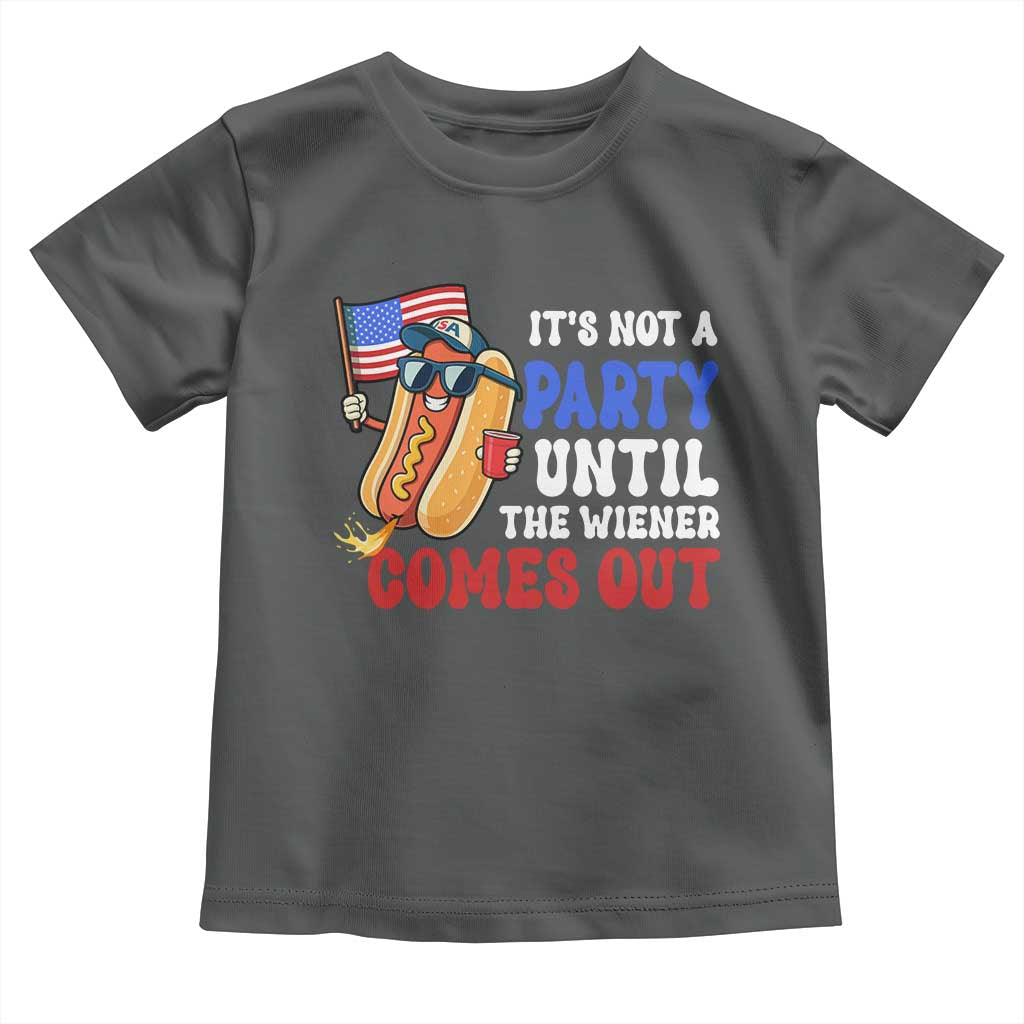 4th of July It's Not A Party Until The Wiener Comes Out Toddler T Shirt Funny Hot Dog Independence Day Patriotic Weenies - Wonder Print Shop