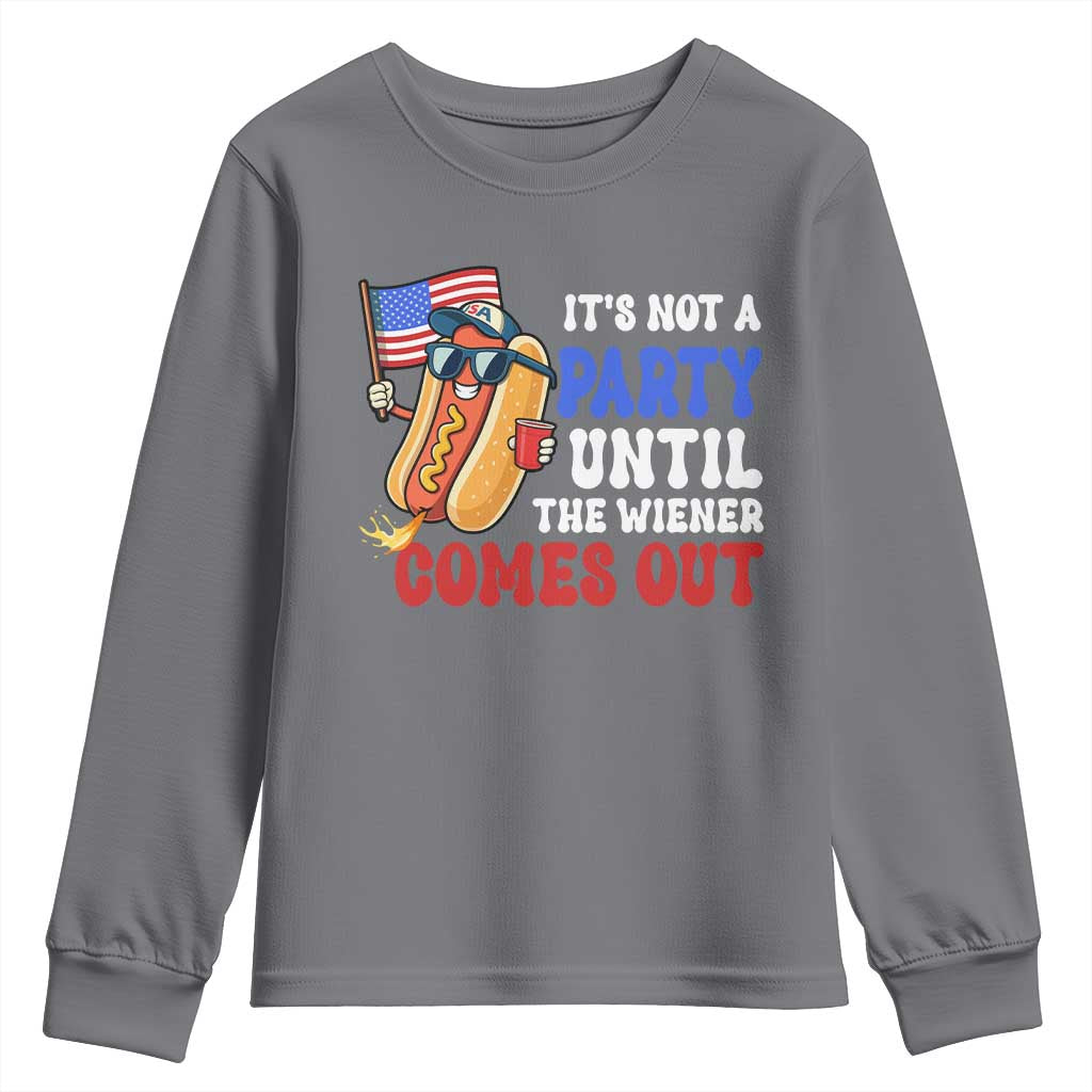 4th of July It's Not A Party Until The Wiener Comes Out Youth Sweatshirt Funny Hot Dog Independence Day Patriotic Weenies - Wonder Print Shop