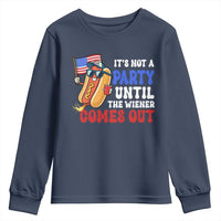 4th of July It's Not A Party Until The Wiener Comes Out Youth Sweatshirt Funny Hot Dog Independence Day Patriotic Weenies - Wonder Print Shop