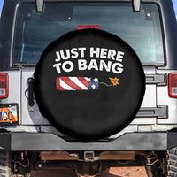 Funny 4th July Just Here To Bang Spare Tire Cover USA Fireworks American Flag - Wonder Print Shop