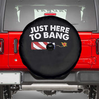 Funny 4th July Just Here To Bang Spare Tire Cover USA Fireworks American Flag - Wonder Print Shop