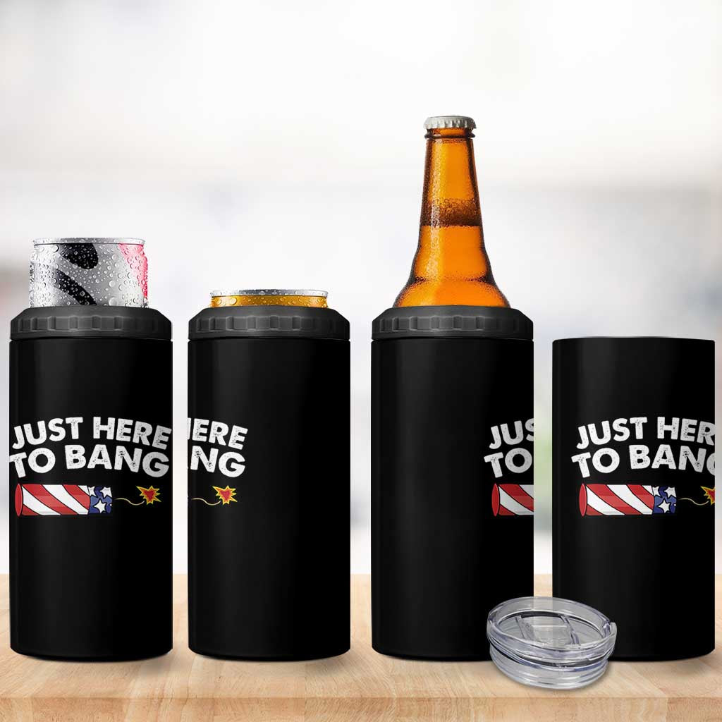 Funny 4th July Just Here To Bang 4 in 1 Can Cooler Tumbler USA Fireworks American Flag - Wonder Print Shop