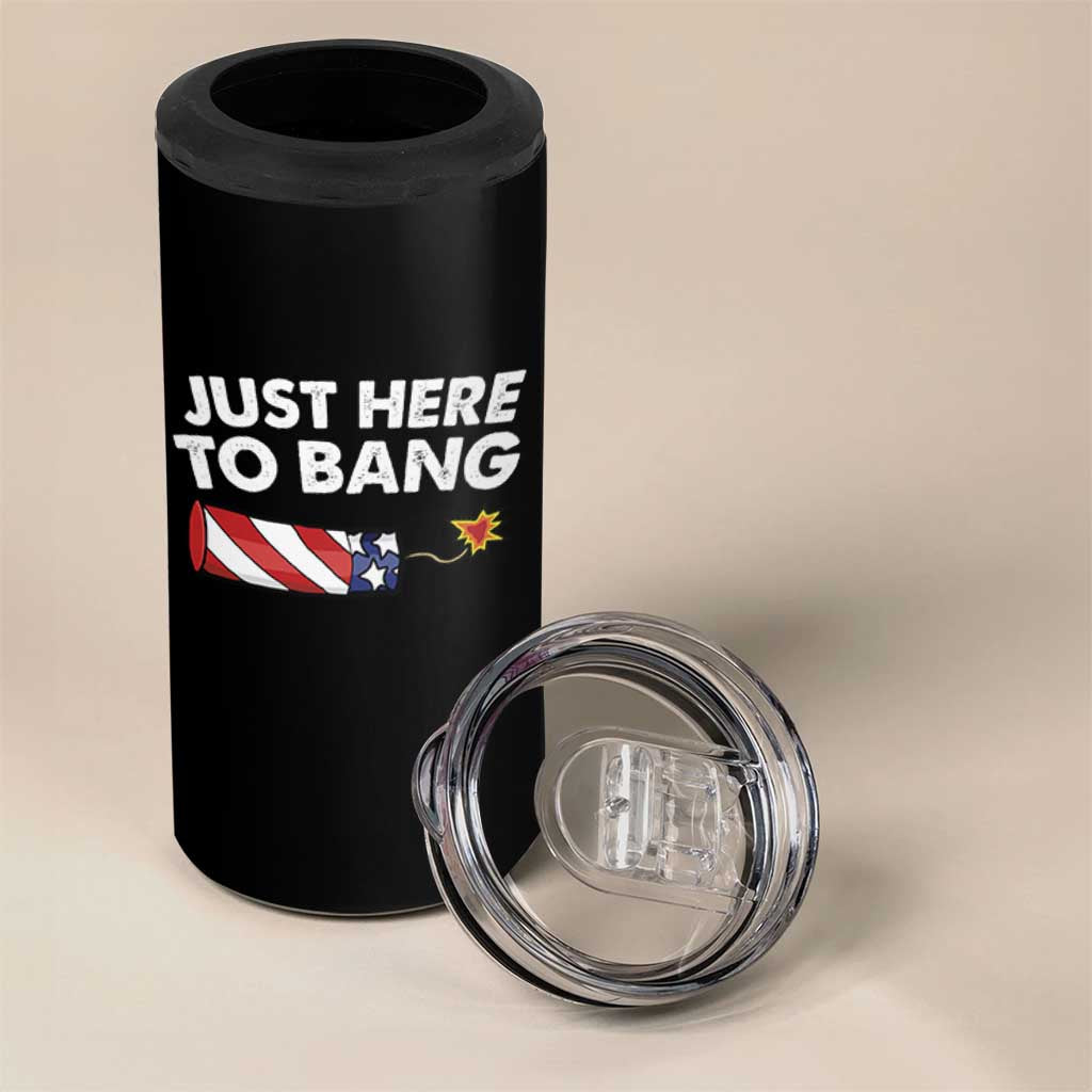 Funny 4th July Just Here To Bang 4 in 1 Can Cooler Tumbler USA Fireworks American Flag - Wonder Print Shop