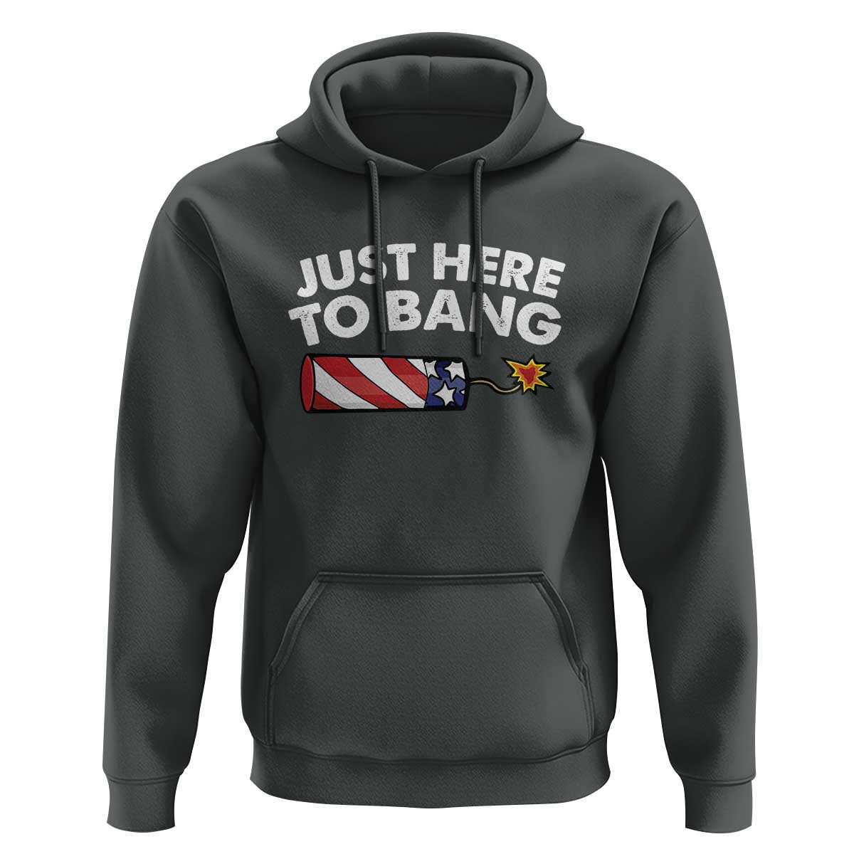 Funny 4th July Just Here To Bang Hoodie USA Fireworks American Flag - Wonder Print Shop