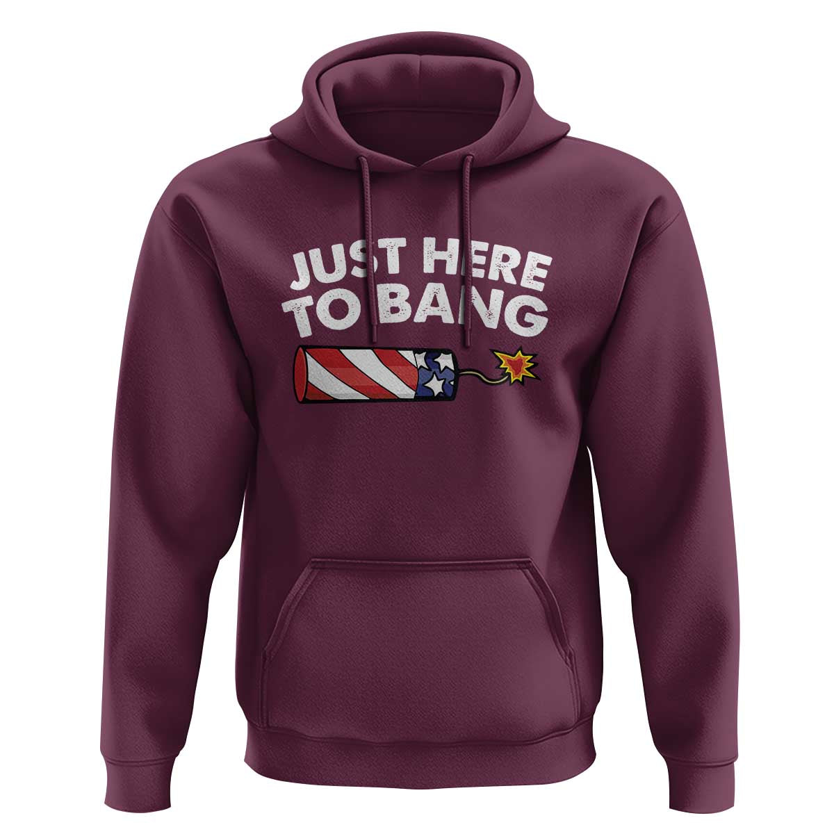 Funny 4th July Just Here To Bang Hoodie USA Fireworks American Flag - Wonder Print Shop