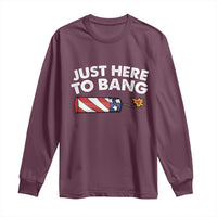 Funny 4th July Just Here To Bang Long Sleeve Shirt USA Fireworks American Flag - Wonder Print Shop