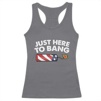 Funny 4th July Just Here To Bang Racerback Tank Top USA Fireworks American Flag - Wonder Print Shop