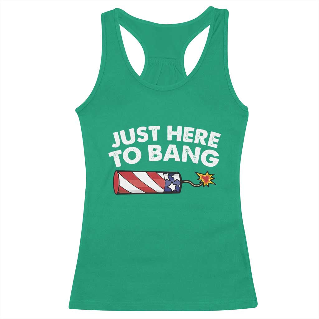 Funny 4th July Just Here To Bang Racerback Tank Top USA Fireworks American Flag - Wonder Print Shop