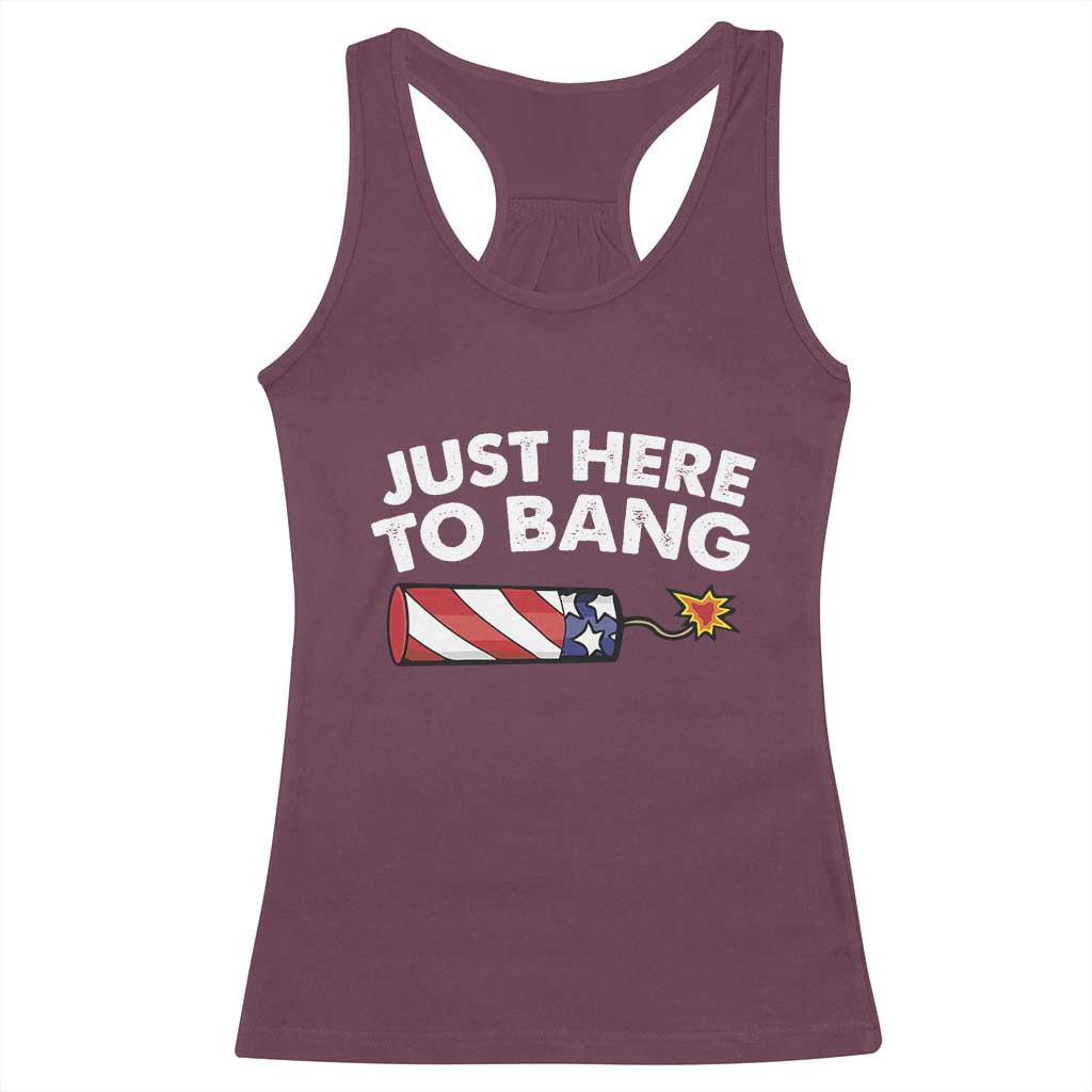 Funny 4th July Just Here To Bang Racerback Tank Top USA Fireworks American Flag - Wonder Print Shop