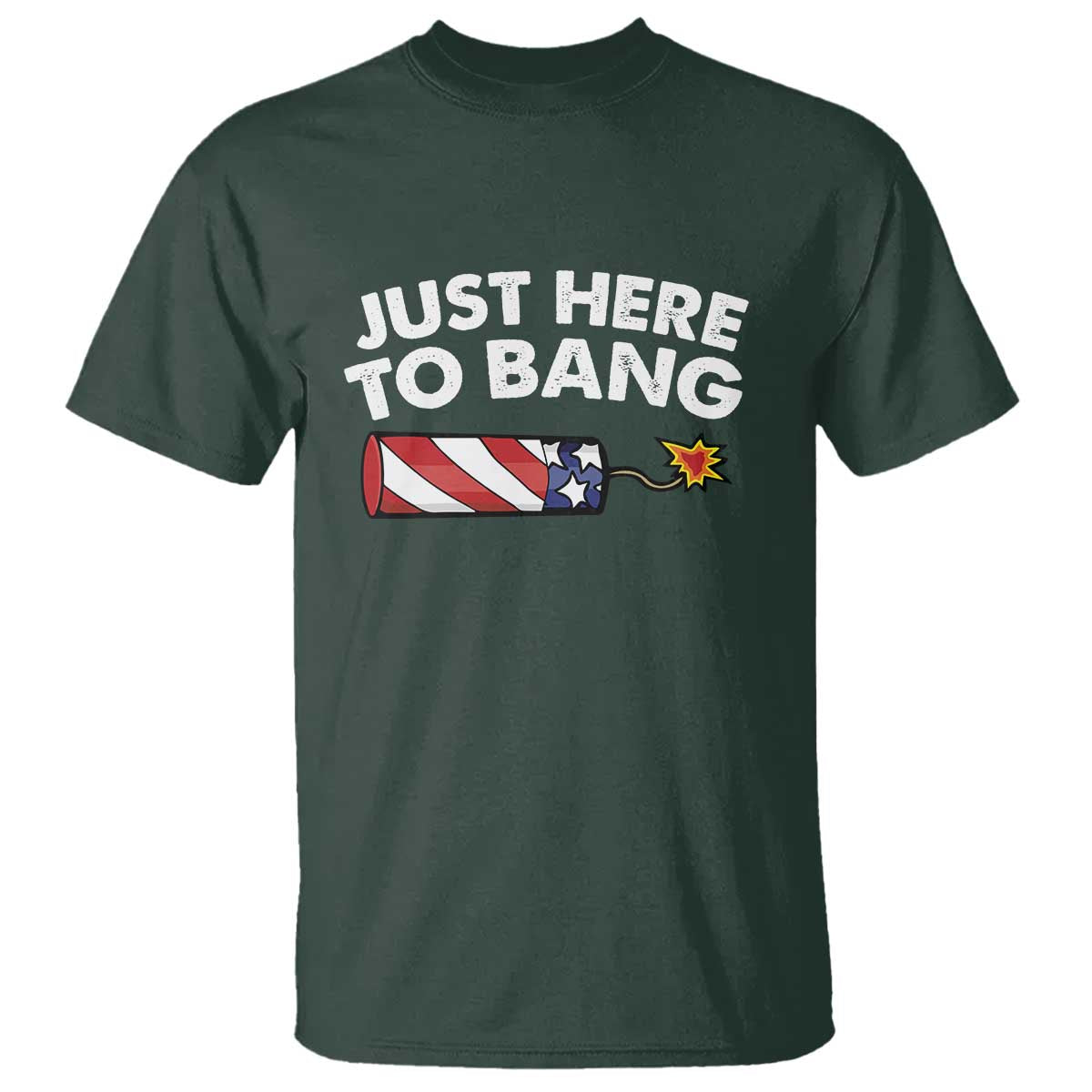 Funny 4th July Just Here To Bang T Shirt USA Fireworks American Flag - Wonder Print Shop