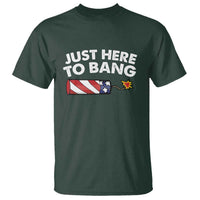 Funny 4th July Just Here To Bang T Shirt USA Fireworks American Flag - Wonder Print Shop