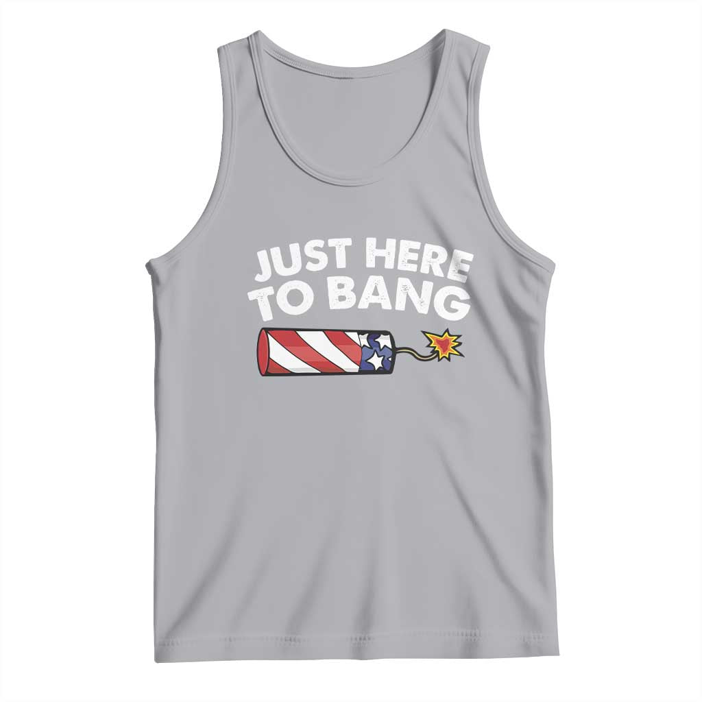 Funny 4th July Just Here To Bang Tank Top USA Fireworks American Flag - Wonder Print Shop