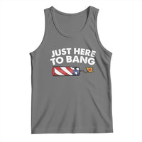 Funny 4th July Just Here To Bang Tank Top USA Fireworks American Flag - Wonder Print Shop