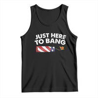 Funny 4th July Just Here To Bang Tank Top USA Fireworks American Flag - Wonder Print Shop