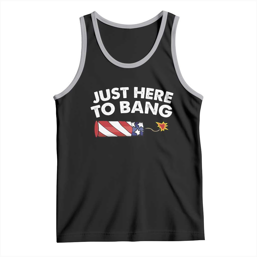 Funny 4th July Just Here To Bang Tank Top USA Fireworks American Flag - Wonder Print Shop