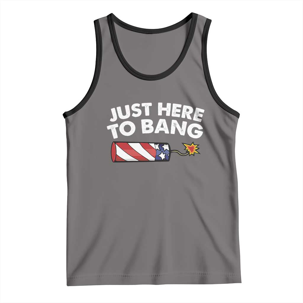 Funny 4th July Just Here To Bang Tank Top USA Fireworks American Flag - Wonder Print Shop