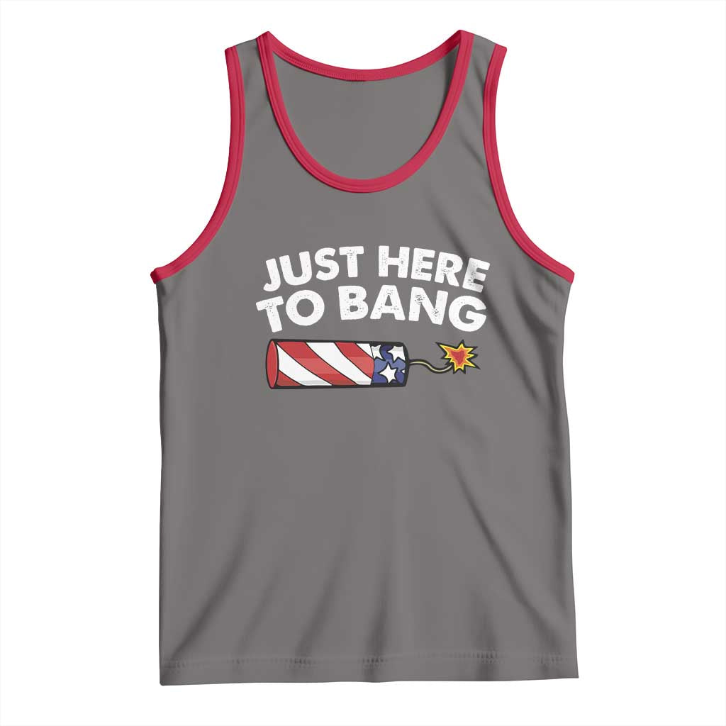 Funny 4th July Just Here To Bang Tank Top USA Fireworks American Flag - Wonder Print Shop