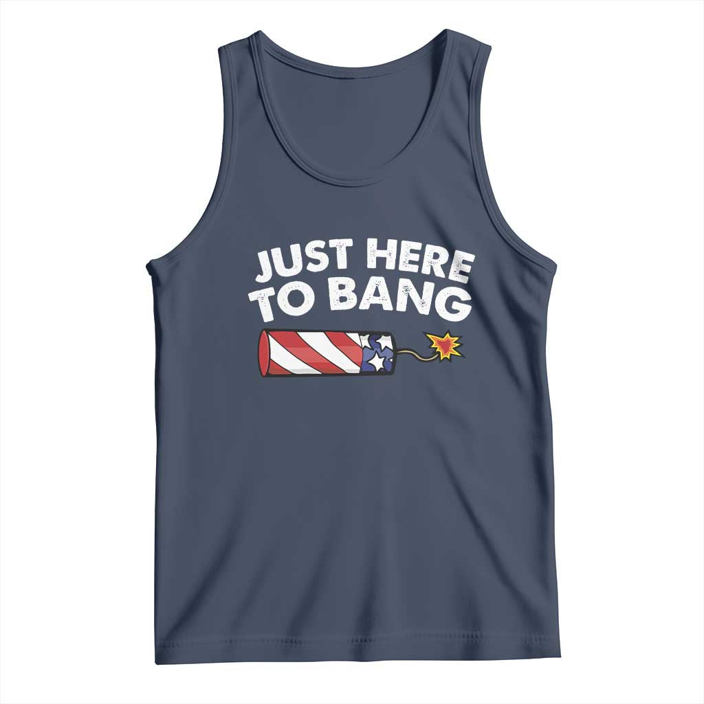 Funny 4th July Just Here To Bang Tank Top USA Fireworks American Flag - Wonder Print Shop